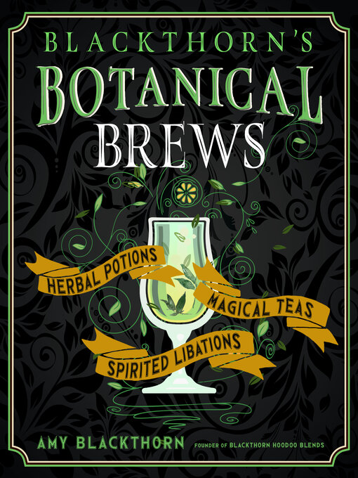 Title details for Blackthorn's Botanical Brews by Amy Blackthorn - Available